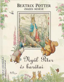 Beatrix Potter - Nyúl Péter és barátai - összes meséje