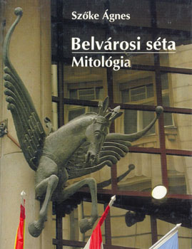 Szke gnes - Belvrosi sta - mitolgia