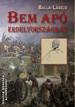 Ballai László - Bem apó Erdélyországban