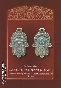 Dr. Bene Gábor - Zsidó-kérdés magyar szemmel II. kötet