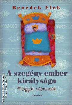 Benedek Elek - A szegny ember kirlysga