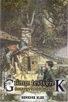 Benedek Elek - Grimm Testvérek összegyűjtött meséi