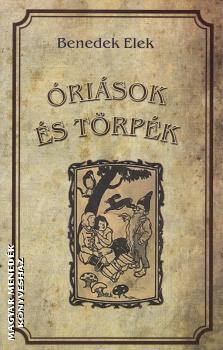 Benedek Elek - Óriások és törpék