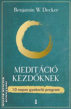 Benjamin W. Decker - Meditci kezdknek