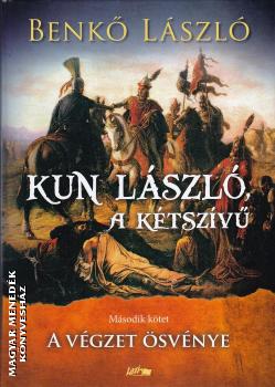 Benkő László - Kun László, a kétszívű - II. kötet