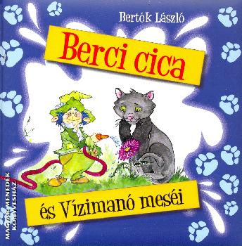 Bertók László - Berci cica és Vízimanó meséi