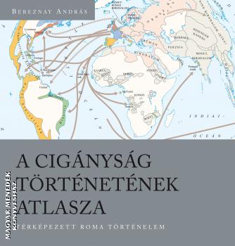 Bereznay Andrs - A cignysg trtnetnek atlasza