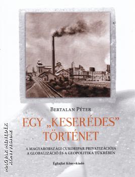 Bertalan Péter - Egy keserédes történet