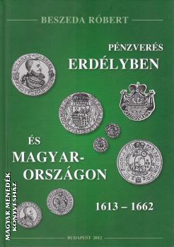 Beszeda Róbert - Pénzverés Erdélyben és Magyarországon 1613-1662