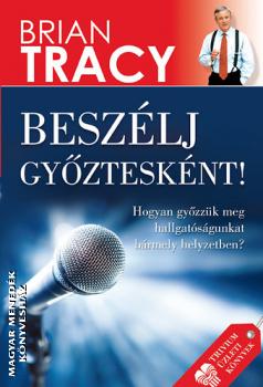 Brian Tracy - Beszlj gyztesknt