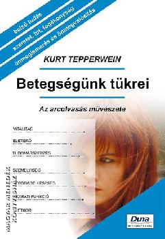 Kurt Tepperwein - Betegségünk tükrei ANTIKVÁR