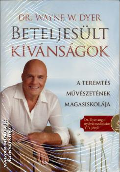 Dr. Wayne W. Dyer - Beteljeslt kvnsgok