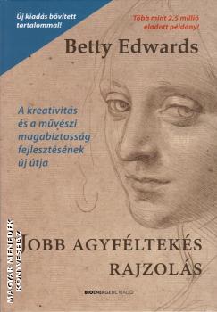 Betty Edwards - Jobb agyféltekés rajzolás - 2022-es kiadás