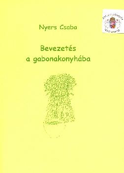 Nyers Csaba - Bevezet�s a gabonakonyh�ba