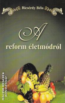 Bicsérdy Béla - A reform életmódról