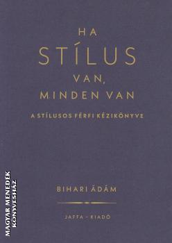 Bihari dm - Ha stlus van, minden van