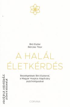Biró Eszter - Bérczes Tibor - A halál életkérdés