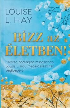 Louise L. Hay - Bzz az letben!