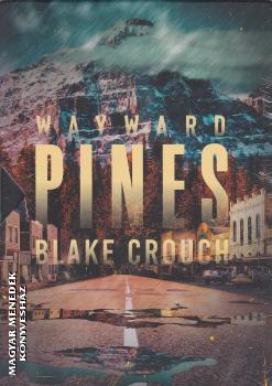Blake Crouch - Wayward Pines - trilógia díszdobozban