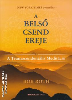 Bob Roth - A belső csend ereje