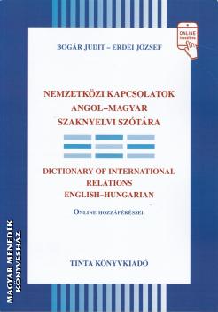 Bogár Judit - Erdei József - Nemzetközi kapcsolatok Angol-Magyar szaknyelvi szótára