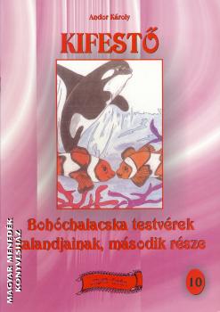 Andor Károly - Bohóchalacska testvérek kalandjainak második része kifestő