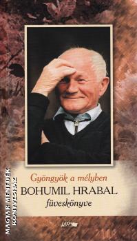 Gyöngyök a mélyben - Bohumil Hrabal füveskönyve-Bohumil Hrabal-Könyv-Lazi-Magyar  Menedék Könyvesház