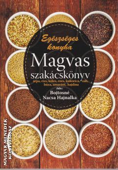 Bojtosné Nacsa Hajnalka - Magvas szakácskönyv