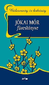 Jókai Mór - Bölcsesség és bohóság
