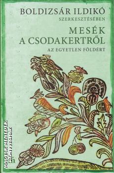 Boldizsár Ildikó - Mesék a csodakertről