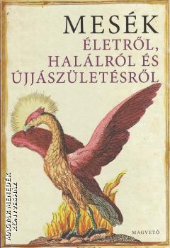 Boldizsár Ildikó - Mesék életről, halálról és újjászületésről