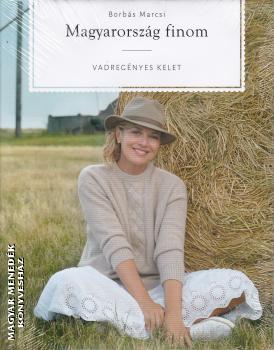 Borbás Mária - Magyarország finom - Vadregényes kelet