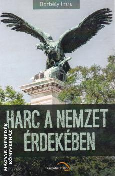 Borbly Imre - Harc a nemzet rdekben