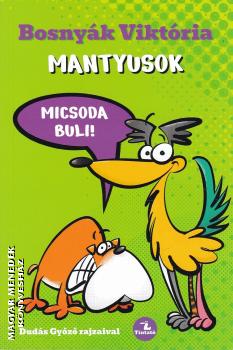 Bosnyk Viktria - Mantyusok - Micsoda buli!