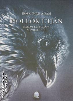 Bősz Imre Ádám - Hollók útján