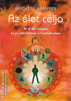Brigitte Hamann - Az élet célja ANTIKVÁR