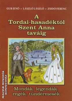 Gub Jenő - László László - Zsidó Ferenc - A Tordai-hasadéktól Szent Anna taváig
