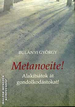 Bulnyi Gyrgy - Metanoeite - Alaktstok t gondolkodstokat!