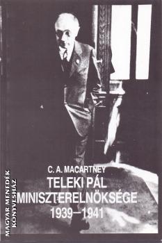 C. A. Macartney - Teleki Pál miniszterelnöksége 1939-1941