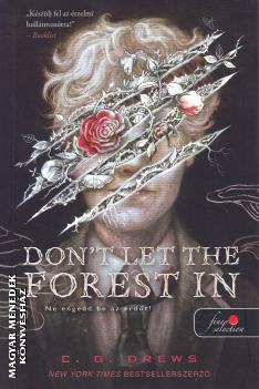 C. G. Drews - Don't Let the Forest In - Ne engedd be az erd�t!