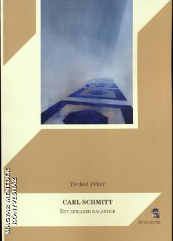 Techet Péter - Carl Schmitt