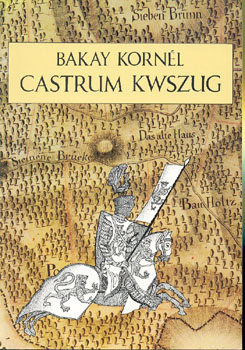 Bakay Kornl - Castrum Kwszug