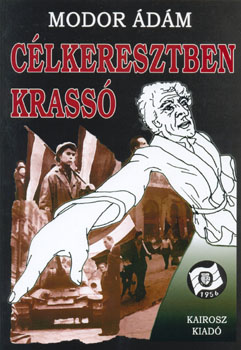 Modor Ádám - Célkeresztben Krassó