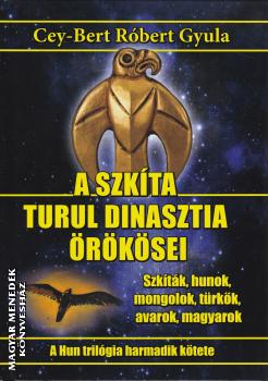 Cey-bert Rbert Gyula - A szkta Turul dinasztia rksei