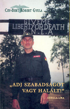 Cey-bert Róbert Gyula - Adj szabadságot vagy halált