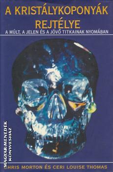 Chris Morton - Ceri Luise Thomas - A kristlykoponyk rejtlye ANTIKVR