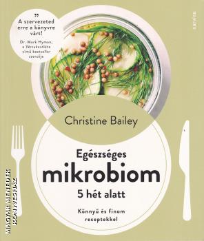 Christine Bailey - Egszsges mikrobiom 5 ht alatt
