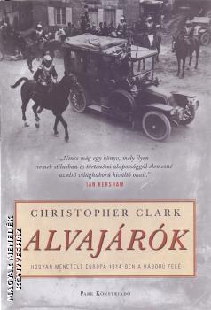 Christopher Clark - Alvajárok