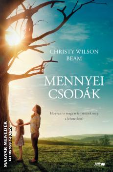 Christy Wilson Beam - Mennyei csodák - 2025-ös kiadás