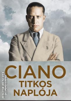 Gian Galeazzo Ciano - Ciano titkos naplója (1939-1943)